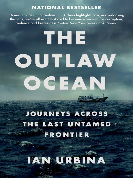 Title details for The Outlaw Ocean by Ian Urbina - Wait list
